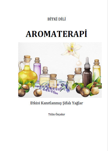 Aromaterapi - Etkisi Kanıtlanmış Şifalı Yağlar