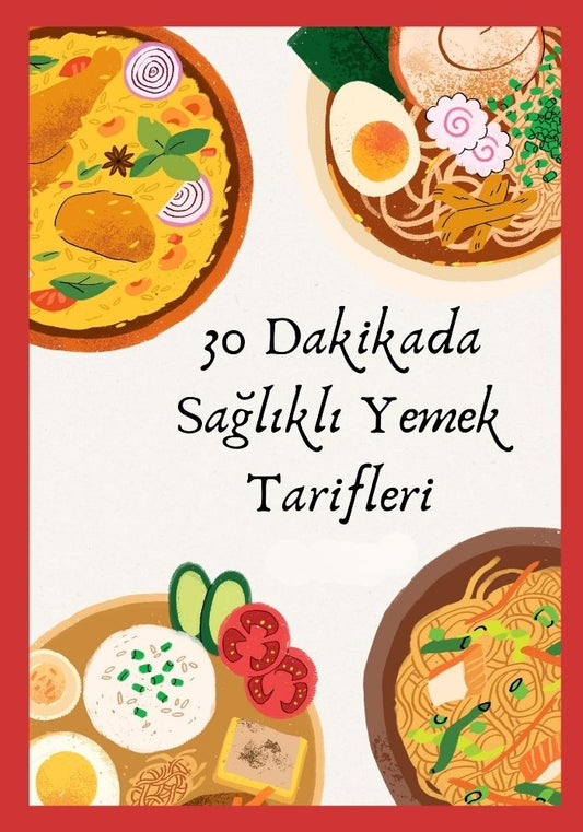 30 Dakikada Sağlıklı Yemek Tarifleri
